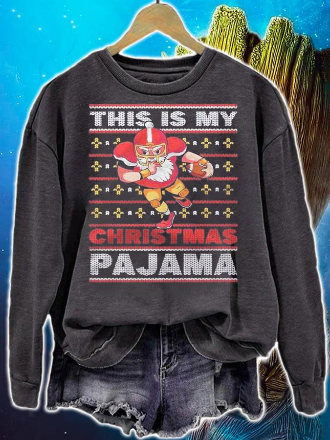 Football Ugly Christmas Style This Is My Christmas Pajama Shirt sweatshirt