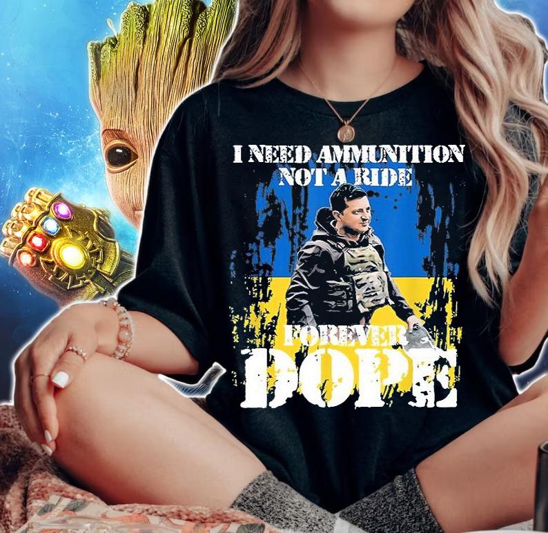 Great Zelensky Quotes Gift I Need Ammunition Not A Ride Gift T-Shirt woman shirt