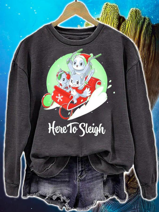 Here to Sleigh Christmas shirt sweatshirt