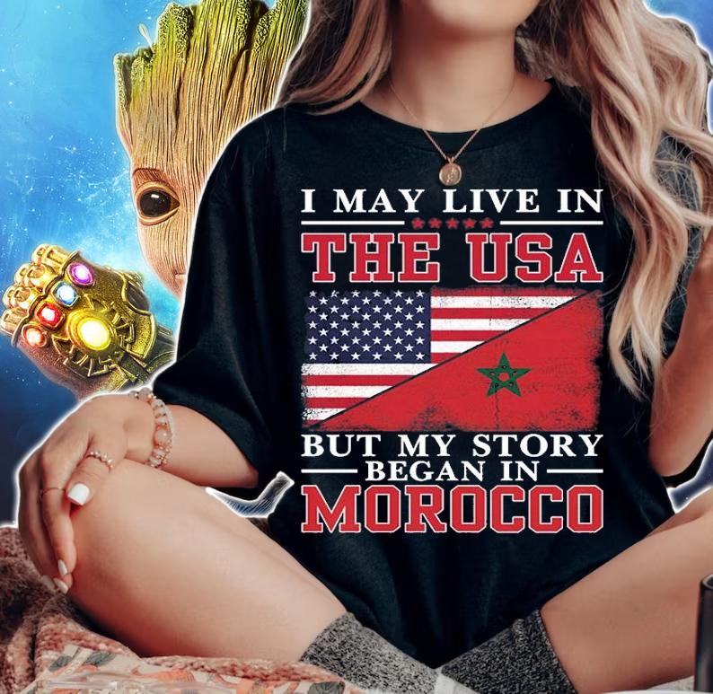 I May Live In The USA But My Story Began In Morocco USA Flag T-Shirt woman shirt