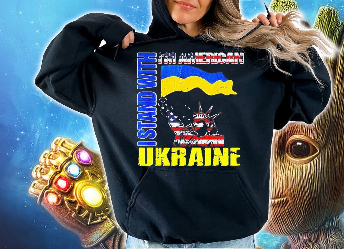 Im American I Stand With Ukraine Flag Statue Of Liberty T-Shirt hoodie