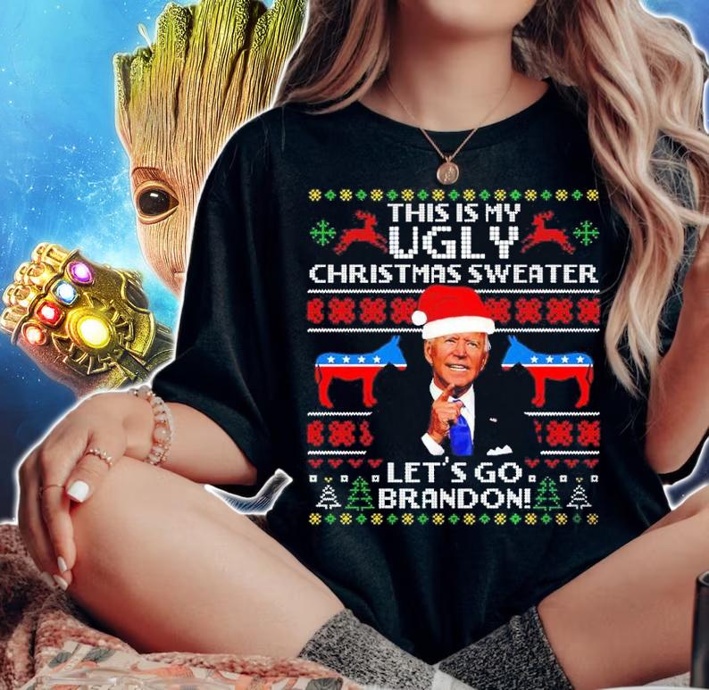 Joe Biden This Is My Ugly Christmas Sweater Let's Go Brandon Ugly Christmas Shirt woman shirt