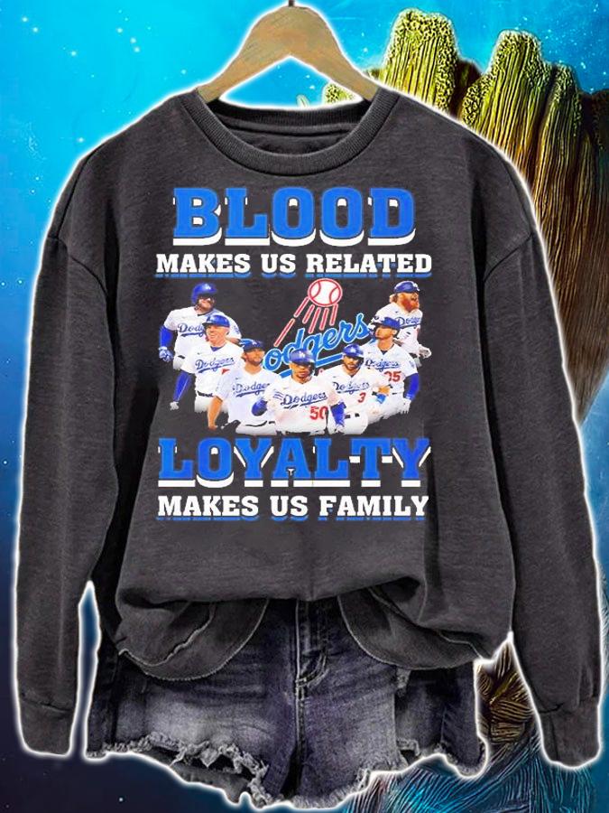 Los Angeles Dodgers Blood Makes US Related Loyalty Makes US Family T-Shirt sweatshirt