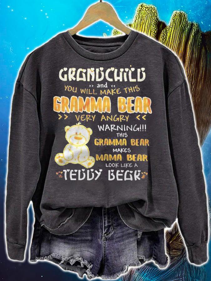 Mess With My Grandchild And You Will Make This Gramma Bear Very Angry Warning This Gramma Bear Makes Mama Bear Look Like A Teddy Bear Shirt sweatshirt