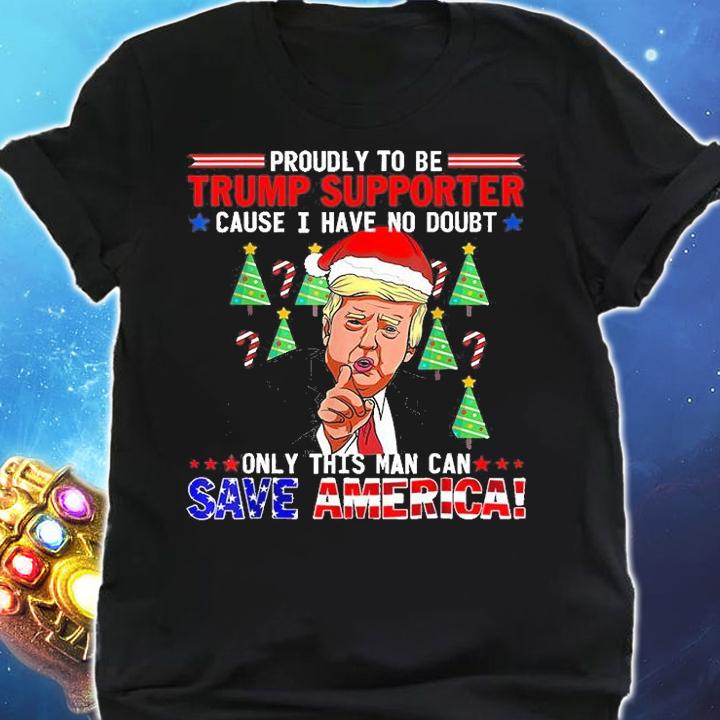Proudly To Be Trump Supporter Save America Christmas T-Shirt shirt