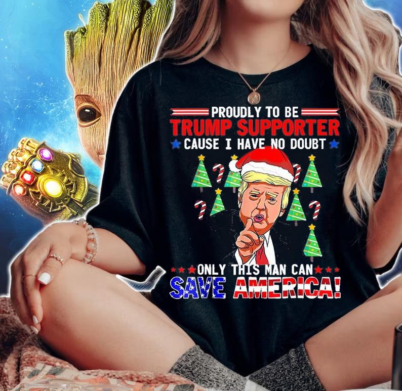Proudly To Be Trump Supporter Save America Christmas T-Shirt woman shirt