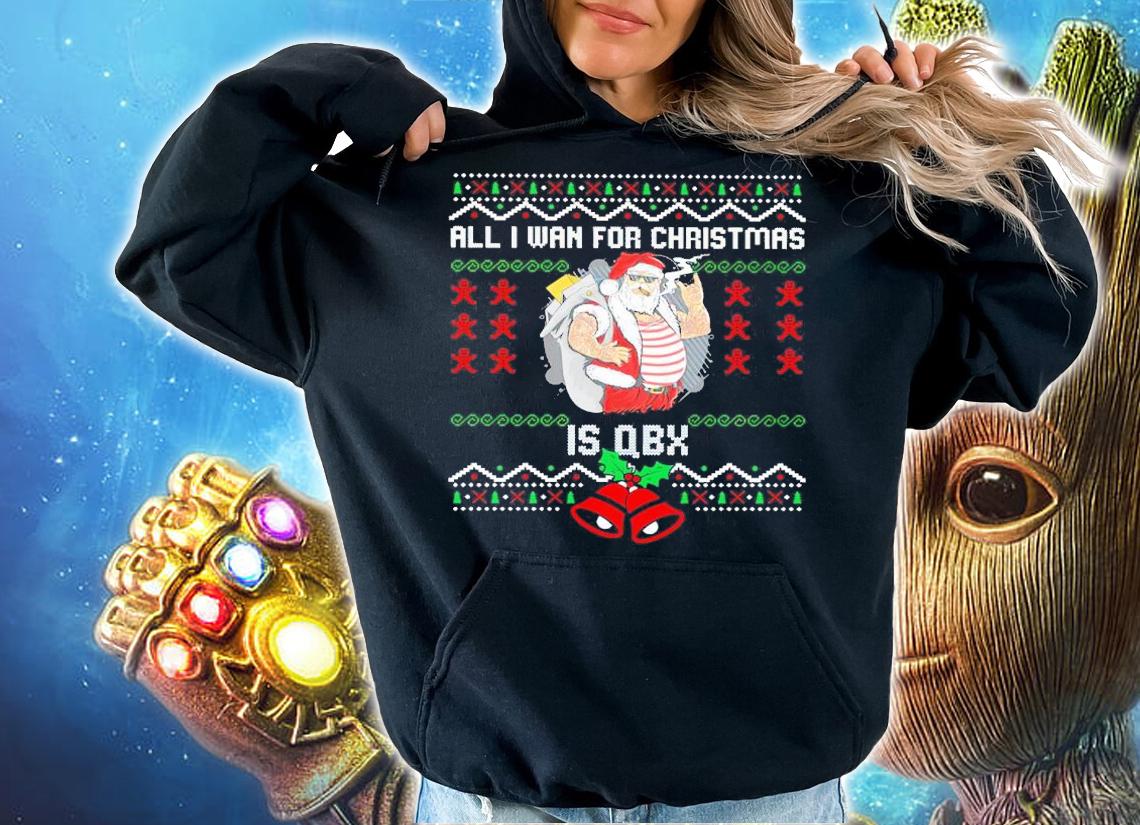 Santa All I Want For Christmas Is QBX Ugly Christmas Shirt hoodie