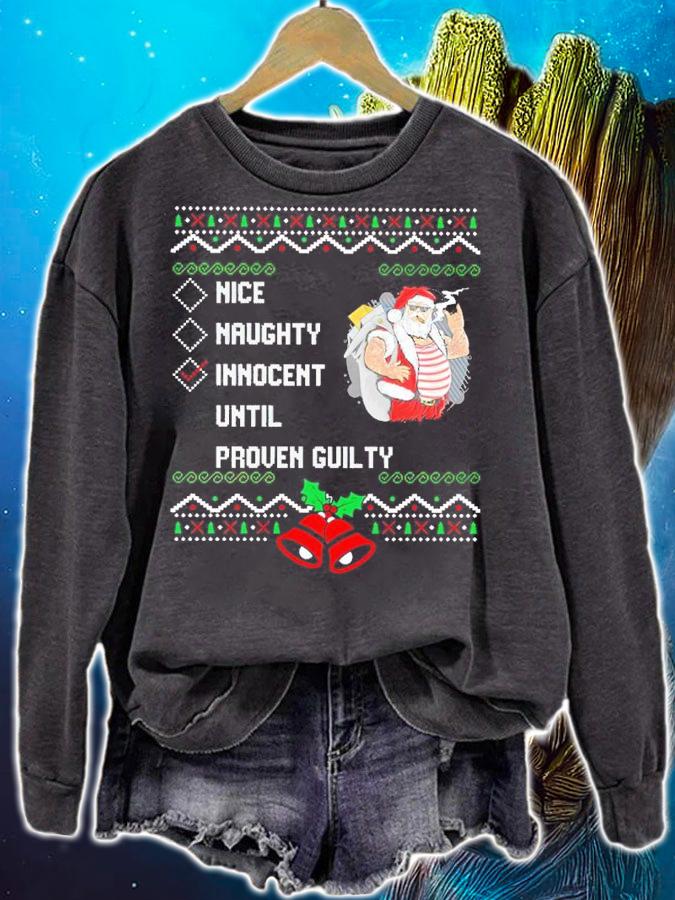 Santa Nice Naughty Innocent Until Proven Guilty Christmas Ugly Shirt sweatshirt