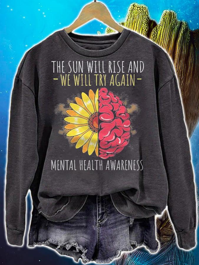 Sun Rise And We Try Mental Health Awareness Depression Shirt sweatshirt