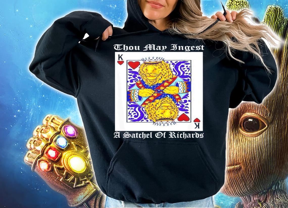 Thou May Ingest A Satchel Of Richards Card Games T-Shirt hoodie