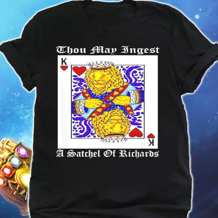 Thou May Ingest A Satchel Of Richards Card Games T-Shirt shirt
