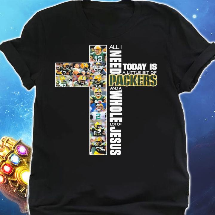 Need Today Little Bit Green Bay Packers Whole Lot Jesus t-shirt shirt