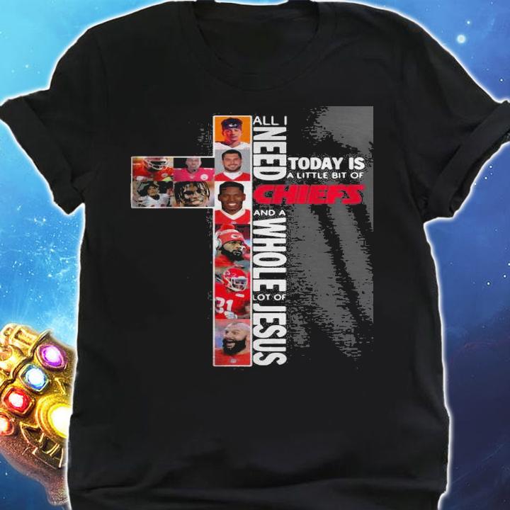 Need Today Little Bit Kansas City Chiefs Whole Lot Jesus t-shirt shirt