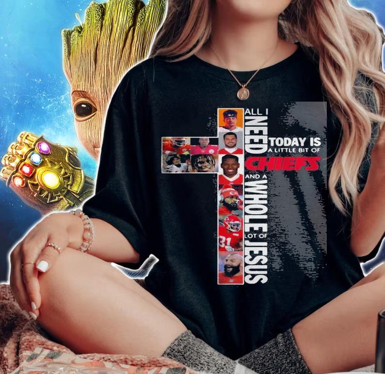 Need Today Little Bit Kansas City Chiefs Whole Lot Jesus t-shirt woman shirt