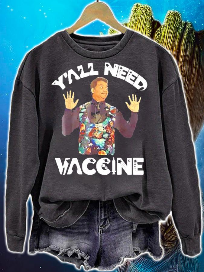 Neil deGrasse Tyson Y'all need vaccine shirt sweatshirt
