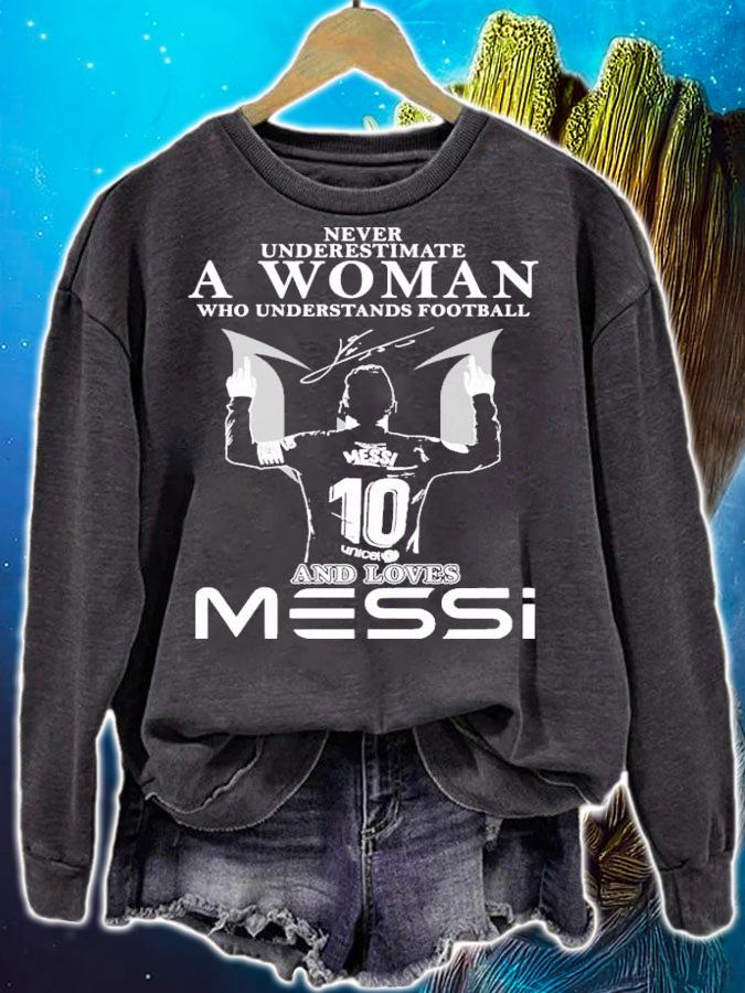 Never underestimate a woman who understand football and love Messi signature shirt sweatshirt