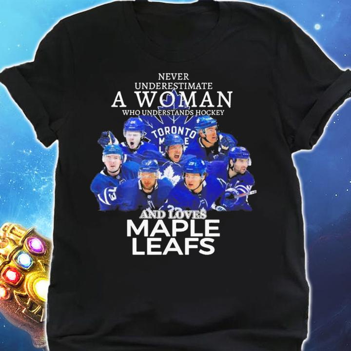 Never Underestimate A Woman Who Understands Hockey And Loves Maple Leafs t-shirt shirt