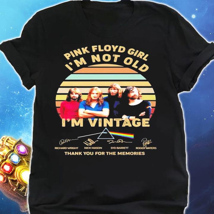 Pink FLoyd girl I'm not old I'm vintage signature shirt shirt
