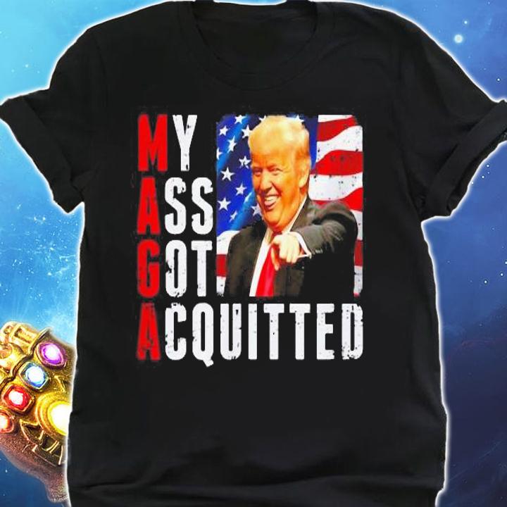 President Trump Maga My Ass Got Acquitted t-shirt shirt