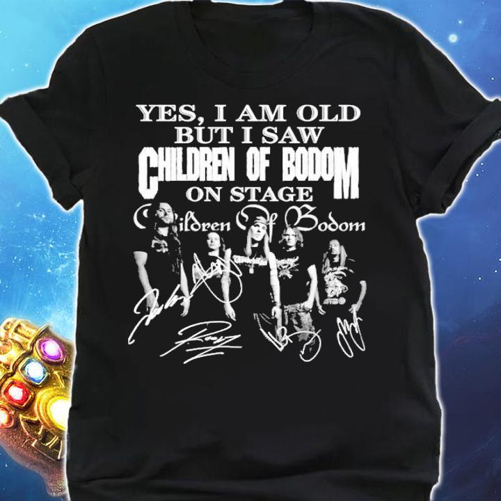 Yes I am old but I saw Children Of Bodom on stage t-shirt shirt
