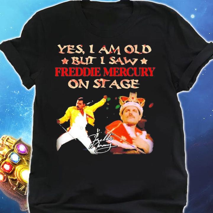 Yes I am old but I saw Freddie Mercury on stage signature t-shirt shirt