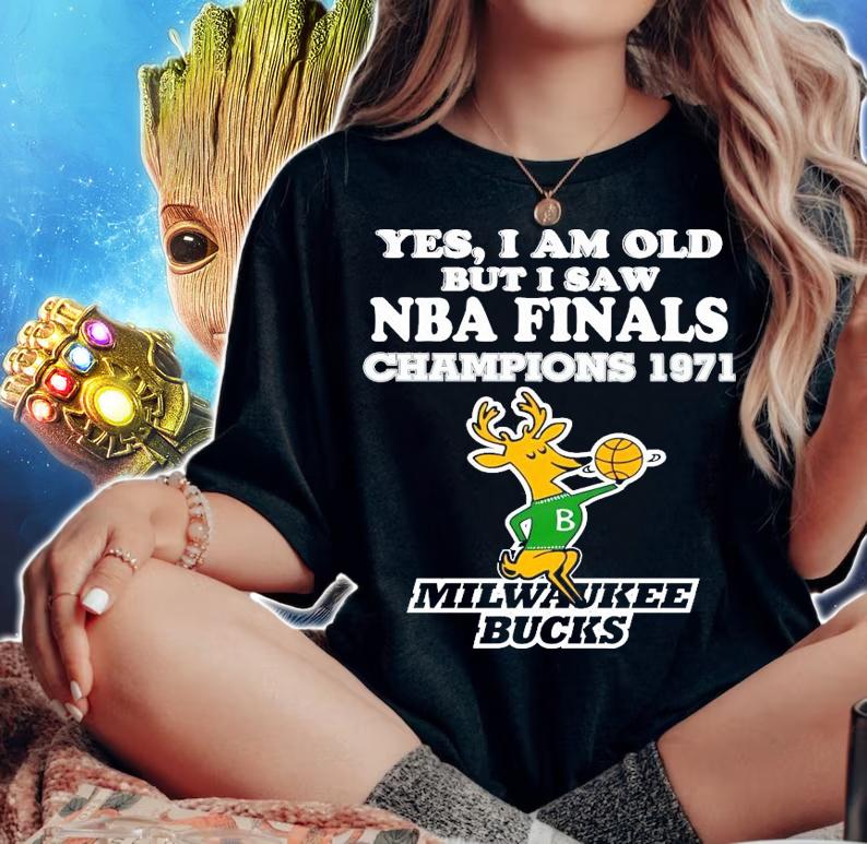 Yes I am old but I saw NBA Finals Champions 1971 Milwaukee Bucks shirt woman shirt