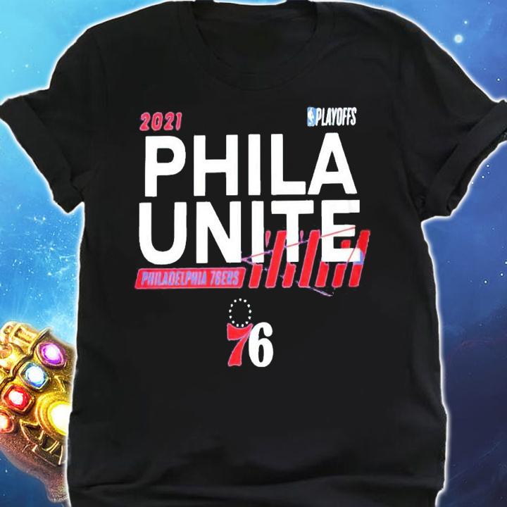 2021 playoffs Phila Unite Philadelphia 76ers shirt shirt