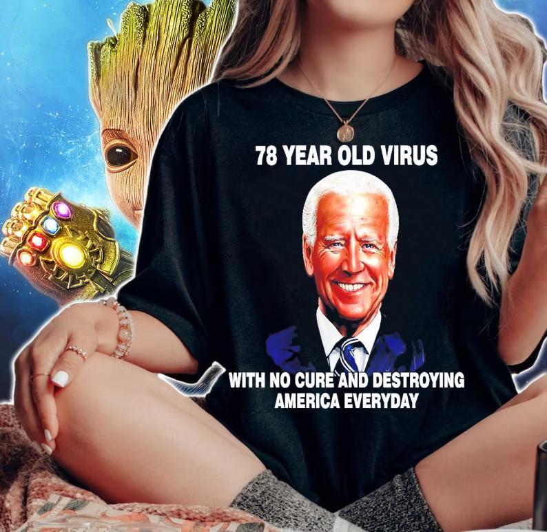 78 year old virus with no cure and destroying America everyday Joe Biden t-shirt woman shirt