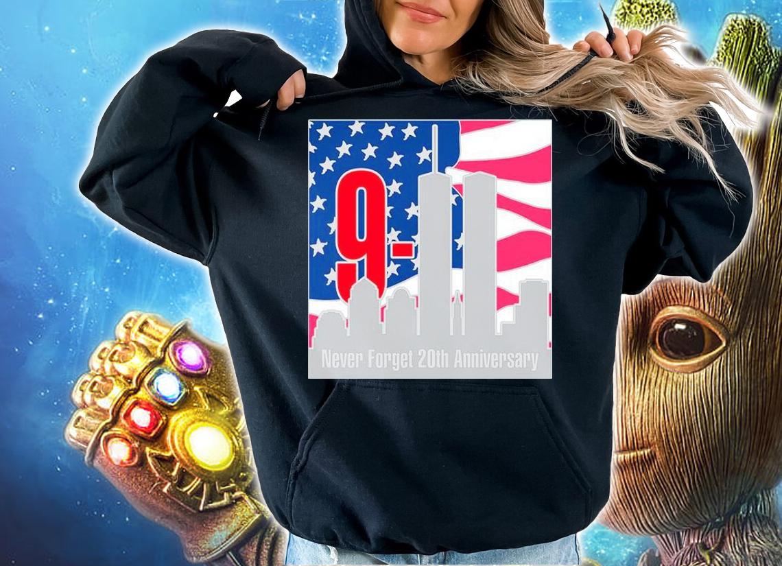 9 11 Never Forget 20th Anniversary shirt hoodie
