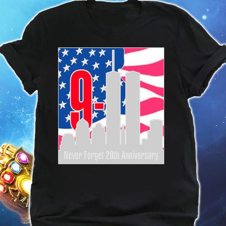 9 11 Never Forget 20th Anniversary shirt shirt