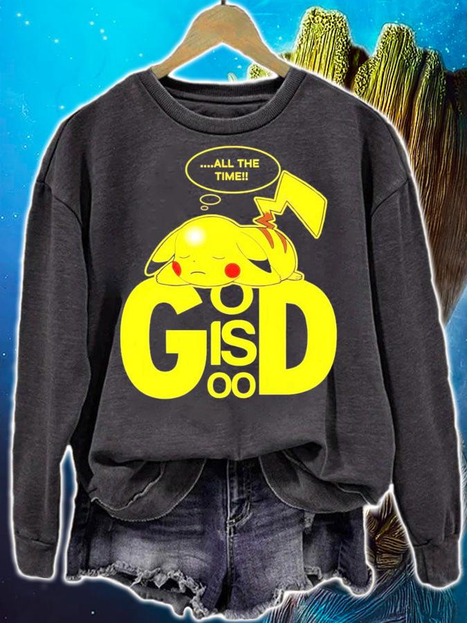 Pikachu all the time god is good shirt sweatshirt