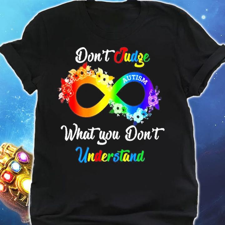 Autism don't Judge what you don't understand shirt shirt