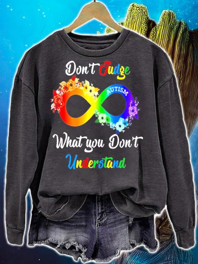 Autism don't Judge what you don't understand shirt sweatshirt