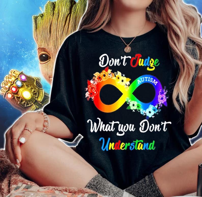 Autism don't Judge what you don't understand shirt woman shirt