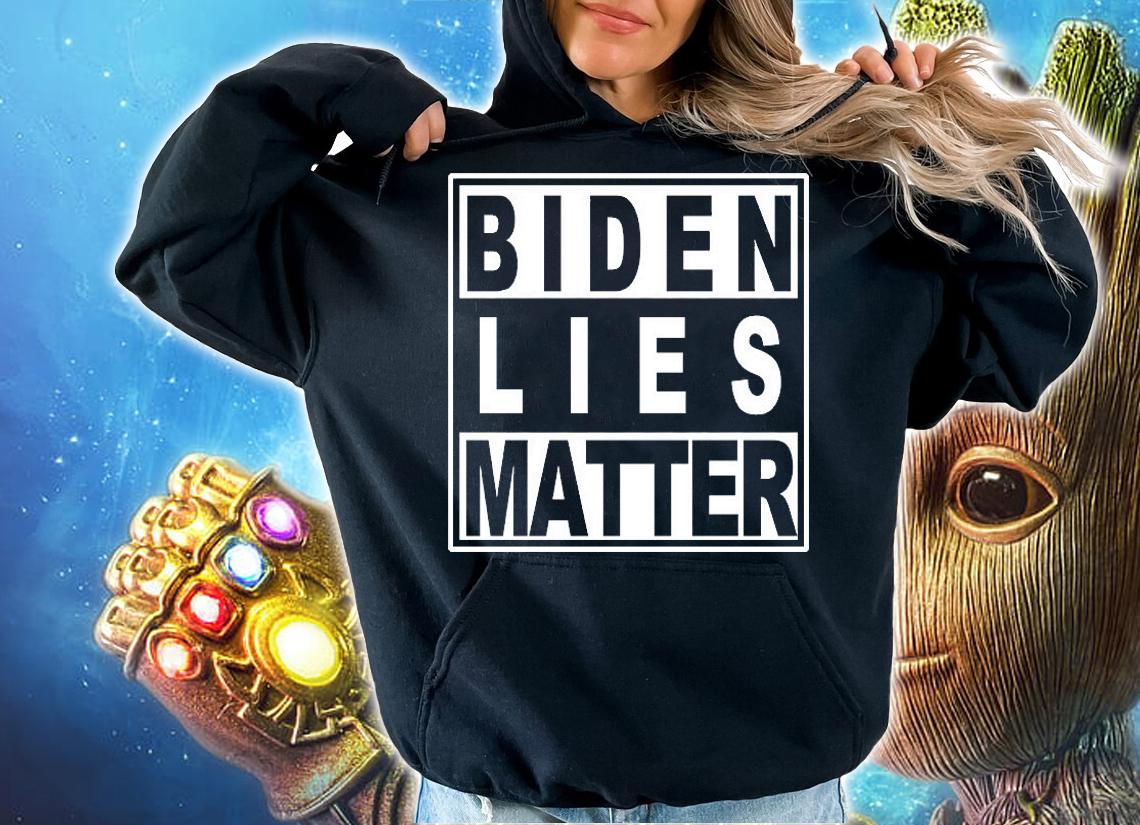 Biden Lies Matter Black Lives Matter shirt hoodie