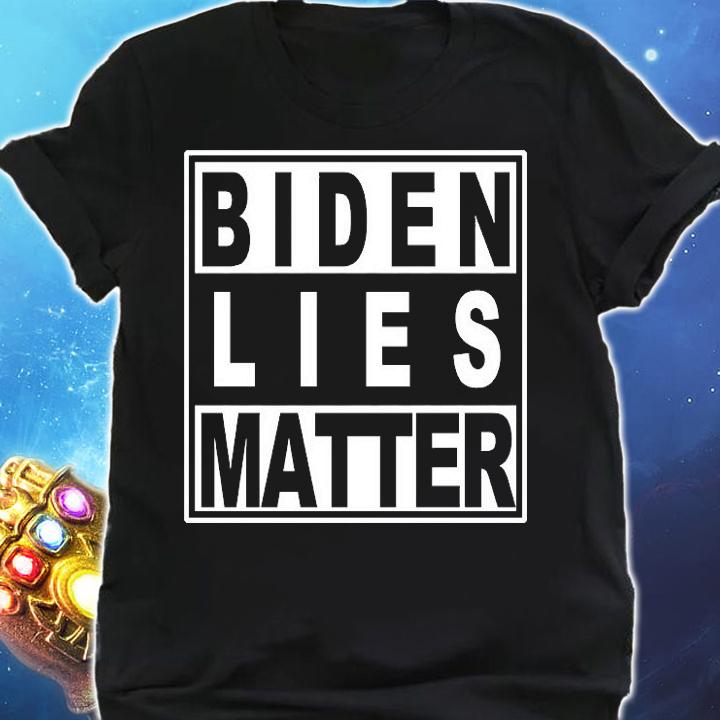 Biden Lies Matter Black Lives Matter shirt shirt