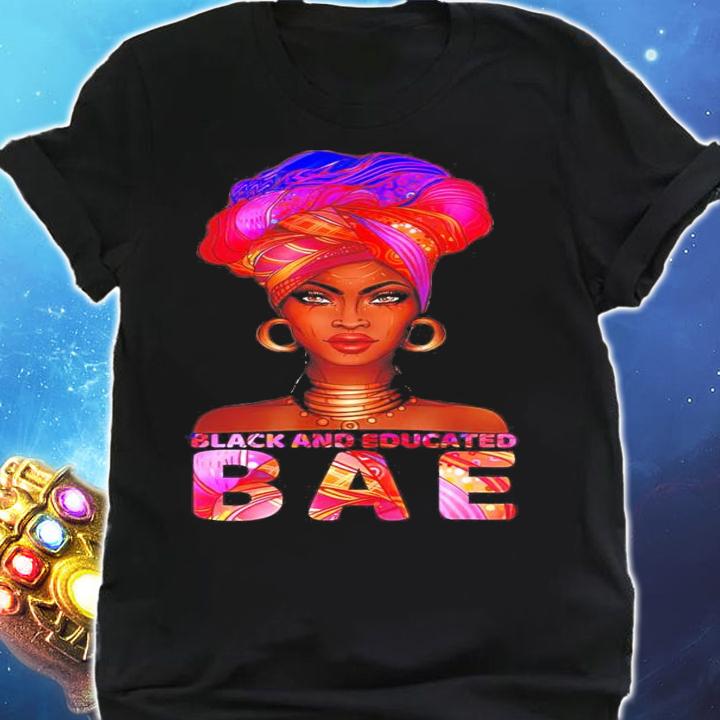 Black And Educated Bae shirt shirt
