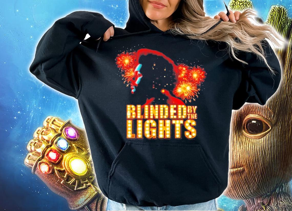 Blinded by the lights shirt hoodie
