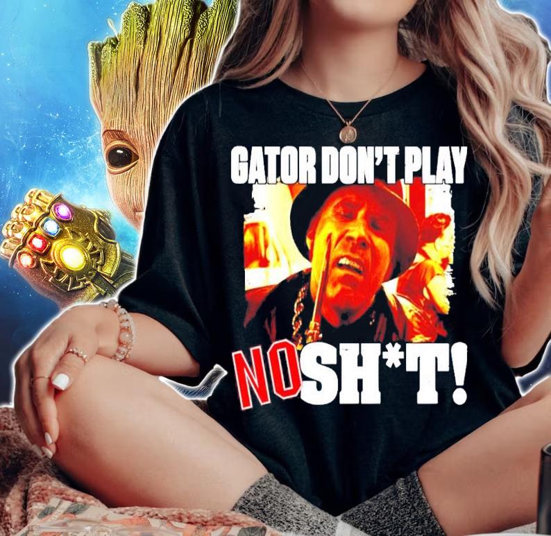 Gator don't play no shit shirt woman shirt