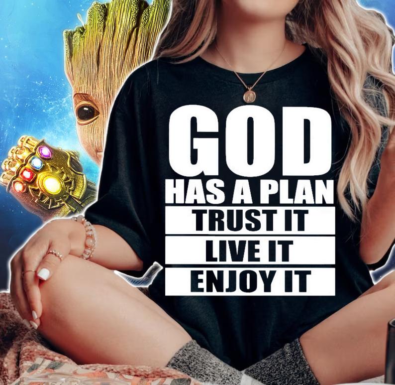 God has a plan trust it live it enjoy it shirt woman shirt