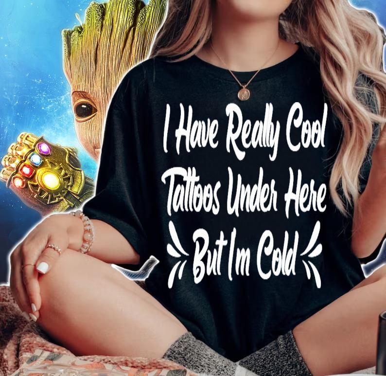 I have really cool tattoos under here but I'm cold shirt-standard-scale-4_00x woman shirt