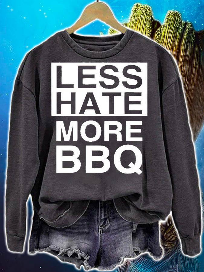Less hate more bbq T-shirt sweatshirt