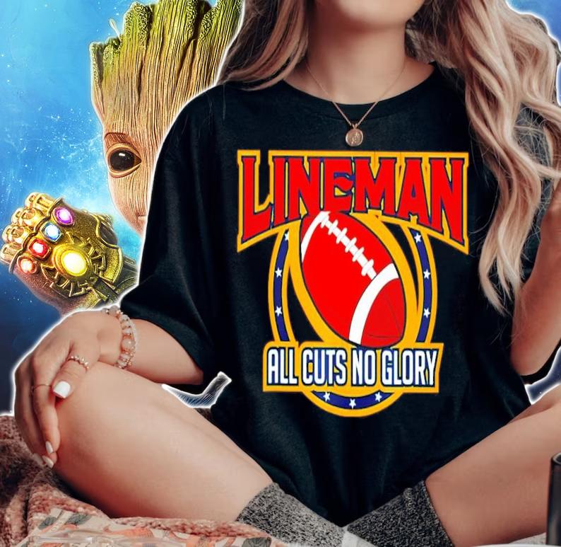 Lineman all cuts no glory shirt woman shirt