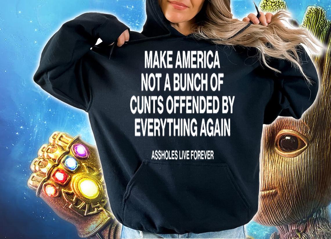 Make America Not A Bunch Of Offended By Everything Again T-Shirt hoodie