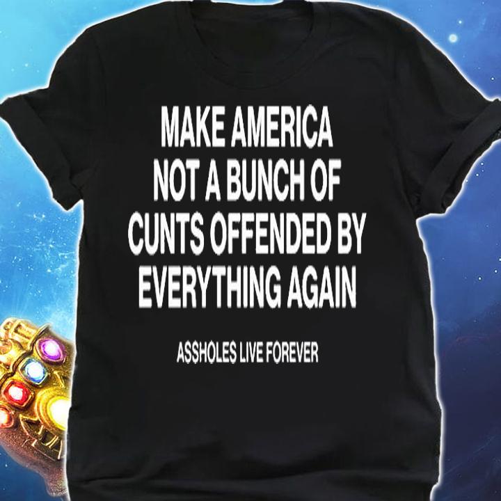 Make America Not A Bunch Of Offended By Everything Again T-Shirt shirt