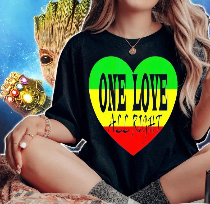 One love all right shirt woman shirt