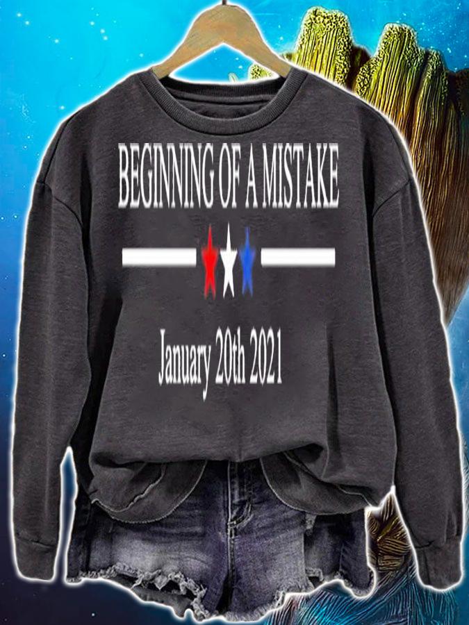 Beginning of a mistake January 20th 2021 shirt sweatshirt