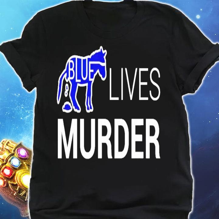 Blue Lives Murder shirt shirt