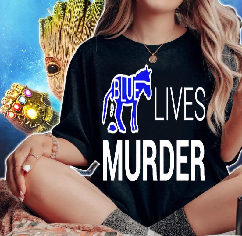 Blue Lives Murder shirt woman shirt