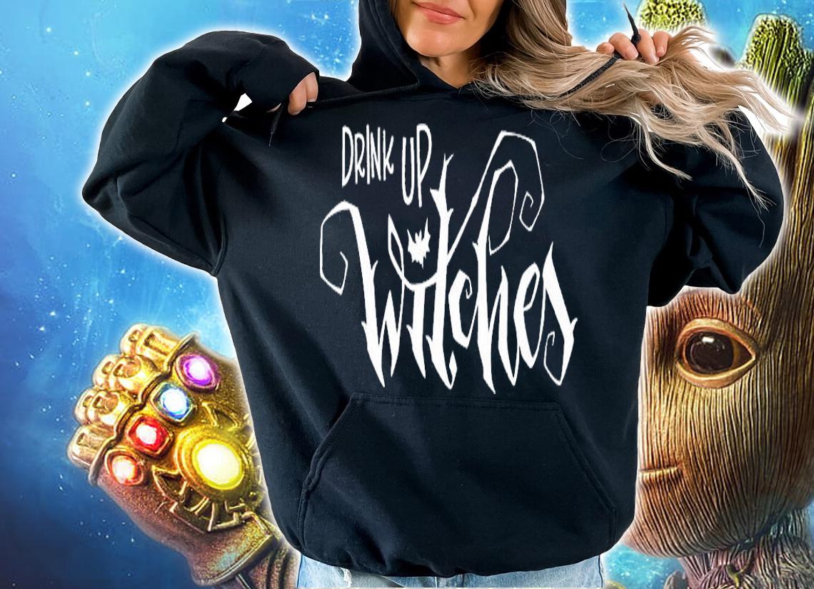 Drink Up Witches Quote For Halloween T-shirt hoodie
